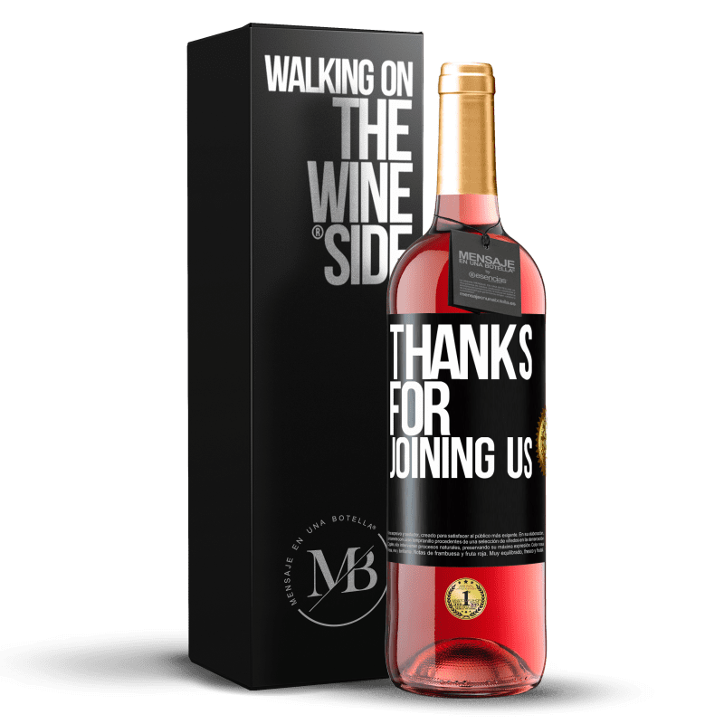 29,95 € Free Shipping | Rosé Wine ROSÉ Edition Thanks for joining us Black Label. Customizable label Young wine Harvest 2023 Tempranillo