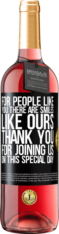 24,95 € Free Shipping | Rosé Wine ROSÉ Edition For people like you there are smiles like ours. Thank you for joining us on this special day Black Label. Customizable label Young wine Harvest 2021 Tempranillo