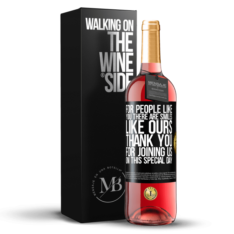 29,95 € Free Shipping | Rosé Wine ROSÉ Edition For people like you there are smiles like ours. Thank you for joining us on this special day Black Label. Customizable label Young wine Harvest 2023 Tempranillo