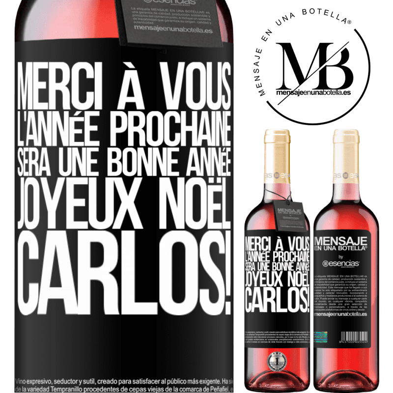 «Grâce à toi l'année prochaine sera une bonne année. Joyeux Noël, Carlos!» Édition ROSÉ