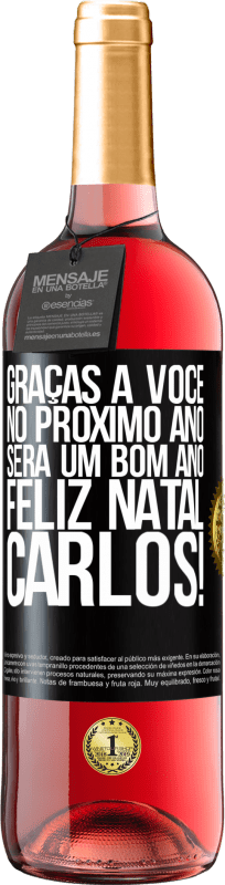 29,95 € Envio grátis | Vinho rosé Edição ROSÉ Graças a você no próximo ano será um bom ano. Feliz Natal, Carlos! Etiqueta Preta. Etiqueta personalizável Vinho jovem Colheita 2025 Tempranillo