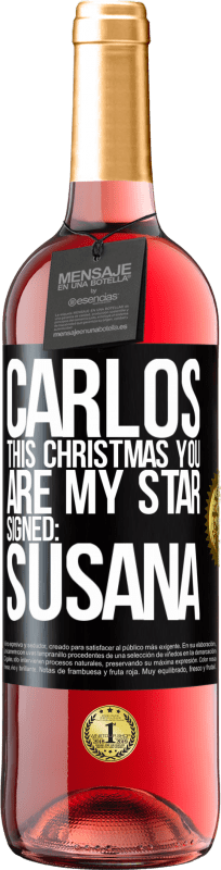29,95 € | Rosé Wine ROSÉ Edition Carlos, this Christmas you are my star. Signed: Susana Black Label. Customizable label Young wine Harvest 2023 Tempranillo