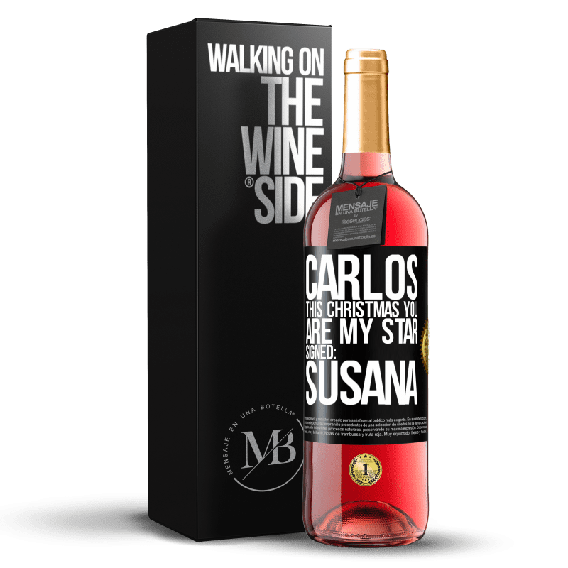 29,95 € Free Shipping | Rosé Wine ROSÉ Edition Carlos, this Christmas you are my star. Signed: Susana Black Label. Customizable label Young wine Harvest 2025 Tempranillo
