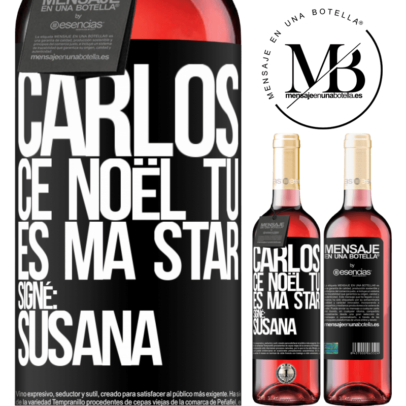 «Carlos ce Noël tu es mon étoile. Signé: Susana» Édition ROSÉ