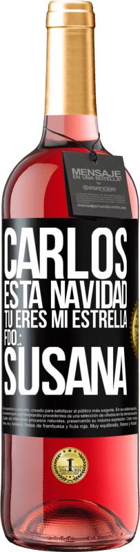 «Carlos, esta navidad tú eres mi estrella. Fdo.: Susana» Edición ROSÉ