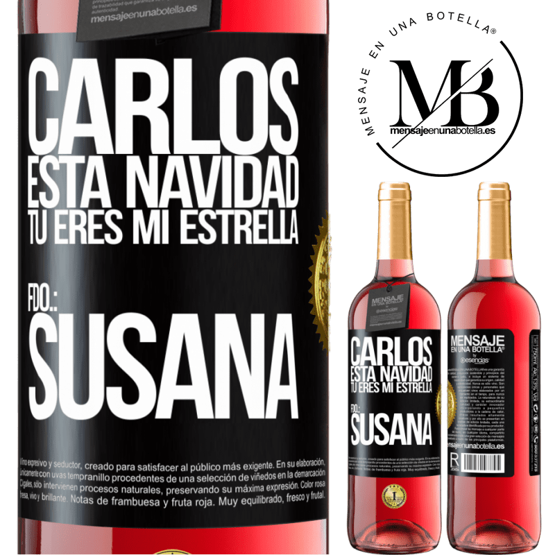 29,95 € Envío gratis | Vino Rosado Edición ROSÉ Carlos, esta navidad tú eres mi estrella. Fdo.: Susana Etiqueta Negra. Etiqueta personalizable Vino joven Cosecha 2023 Tempranillo