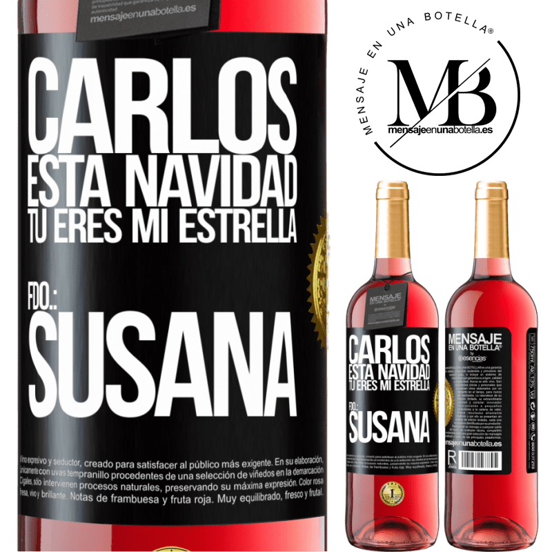 29,95 € Envío gratis | Vino Rosado Edición ROSÉ Carlos, esta navidad tú eres mi estrella. Fdo.: Susana Etiqueta Negra. Etiqueta personalizable Vino joven Cosecha 2025 Tempranillo