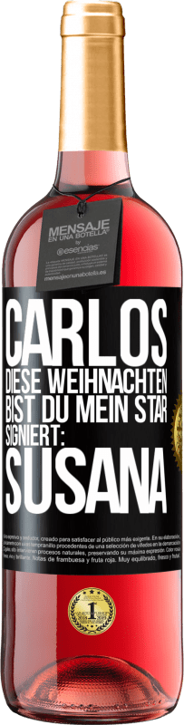 29,95 € | Roséwein ROSÉ Ausgabe Carlos,diese Weihnachten bist du mein Star. Signiert:Susana Schwarzes Etikett. Anpassbares Etikett Junger Wein Ernte 2024 Tempranillo