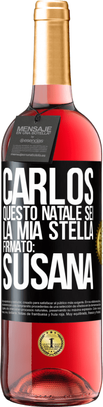 «Carlos, questo Natale sei la mia stella. Firmato: Susana» Edizione ROSÉ