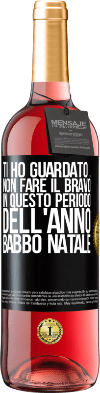 29,95 € | Vino rosato Edizione ROSÉ Ti ho guardato ... Non fare il bravo in questo periodo dell'anno. Babbo Natale Etichetta Nera. Etichetta personalizzabile Vino giovane Raccogliere 2024 Tempranillo