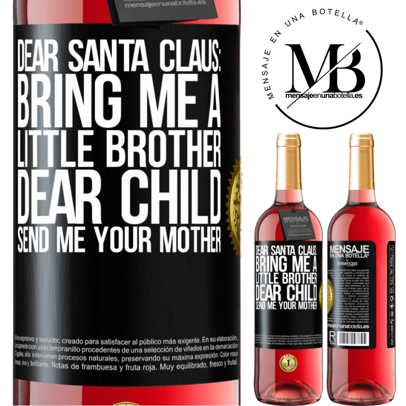 29,95 € Free Shipping | Rosé Wine ROSÉ Edition Dear Santa Claus: Bring me a little brother. Dear child, send me your mother Black Label. Customizable label Young wine Harvest 2024 Tempranillo