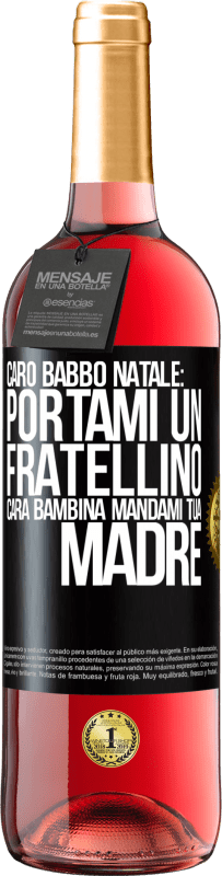 29,95 € | Vino rosato Edizione ROSÉ Caro Babbo Natale: portami un fratellino. Cara bambina, mandami tua madre Etichetta Nera. Etichetta personalizzabile Vino giovane Raccogliere 2024 Tempranillo