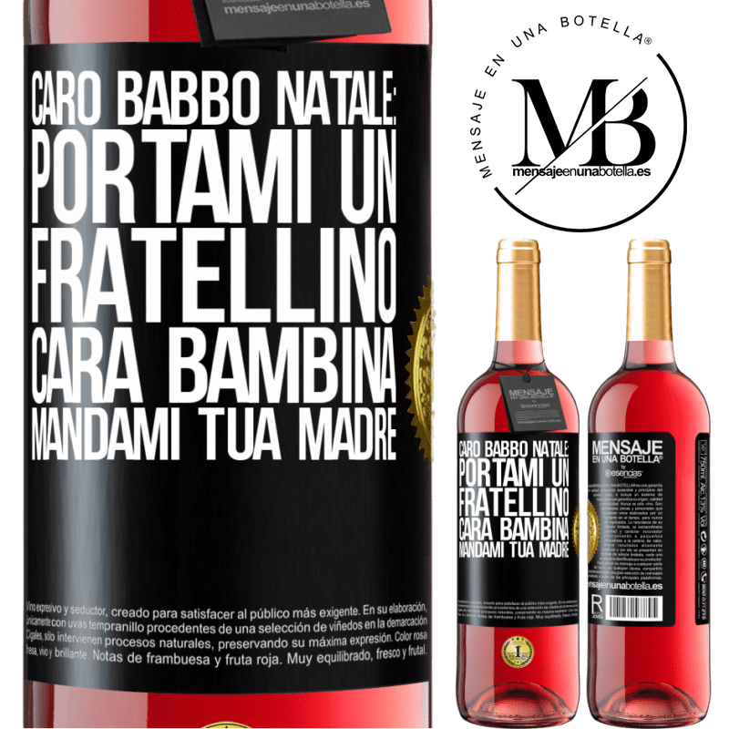29,95 € Spedizione Gratuita | Vino rosato Edizione ROSÉ Caro Babbo Natale: portami un fratellino. Cara bambina, mandami tua madre Etichetta Nera. Etichetta personalizzabile Vino giovane Raccogliere 2024 Tempranillo