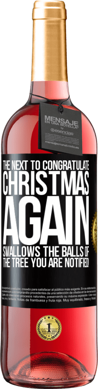 24,95 € Free Shipping | Rosé Wine ROSÉ Edition The next to congratulate Christmas again swallows the balls of the tree. You are notified! Black Label. Customizable label Young wine Harvest 2021 Tempranillo