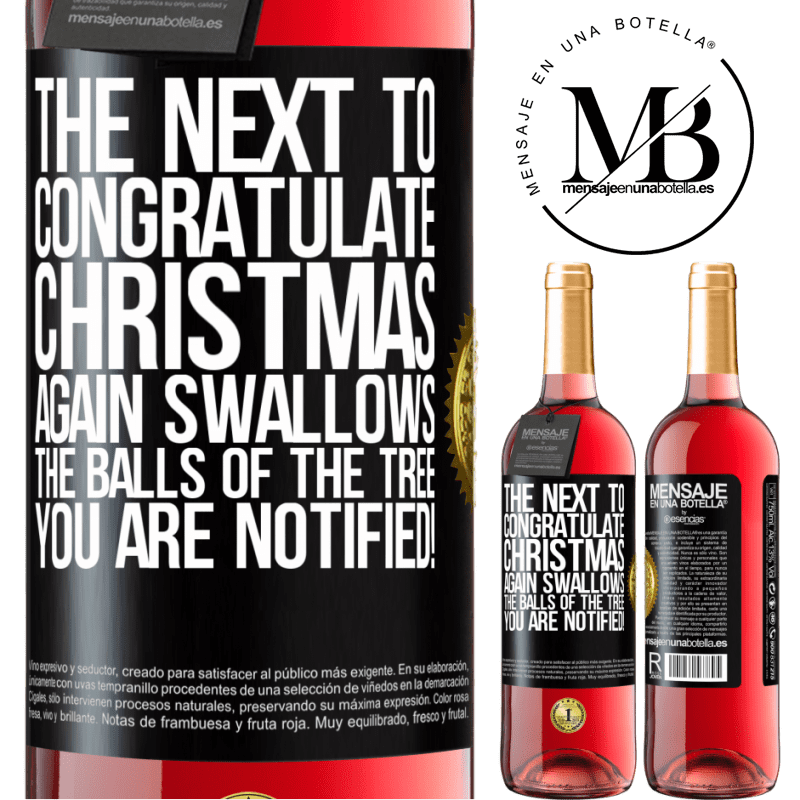 29,95 € Free Shipping | Rosé Wine ROSÉ Edition The next to congratulate Christmas again swallows the balls of the tree. You are notified! Black Label. Customizable label Young wine Harvest 2024 Tempranillo