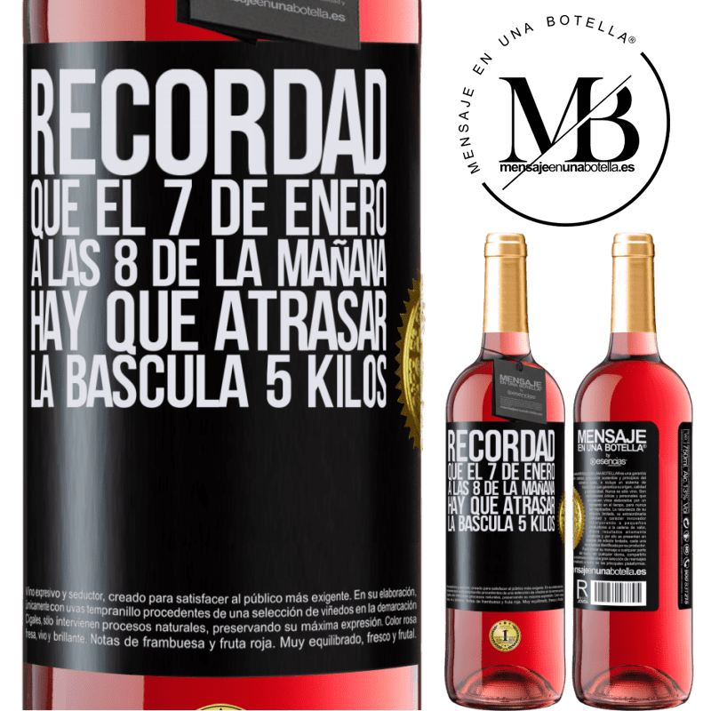 29,95 € Envío gratis | Vino Rosado Edición ROSÉ Recordad que el 7 de enero a las 8 de la mañana hay que atrasar la báscula 5 Kilos Etiqueta Negra. Etiqueta personalizable Vino joven Cosecha 2023 Tempranillo