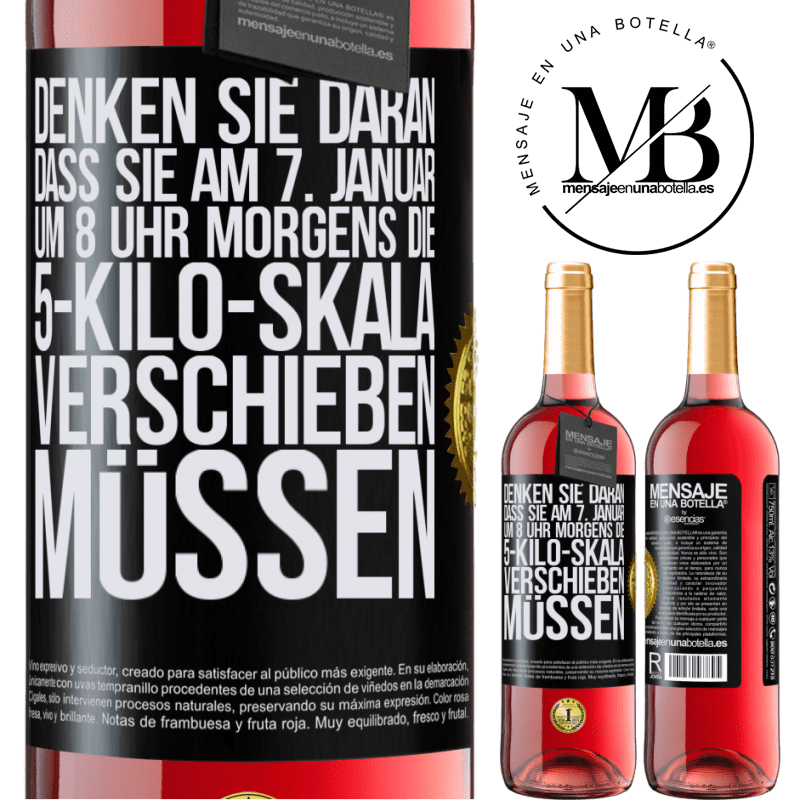 29,95 € Kostenloser Versand | Roséwein ROSÉ Ausgabe Denkt daran, am 1. Januar um 8 Uhr morgens muss die Waage 5 Kilo zurückgedreht werden Schwarzes Etikett. Anpassbares Etikett Junger Wein Ernte 2023 Tempranillo