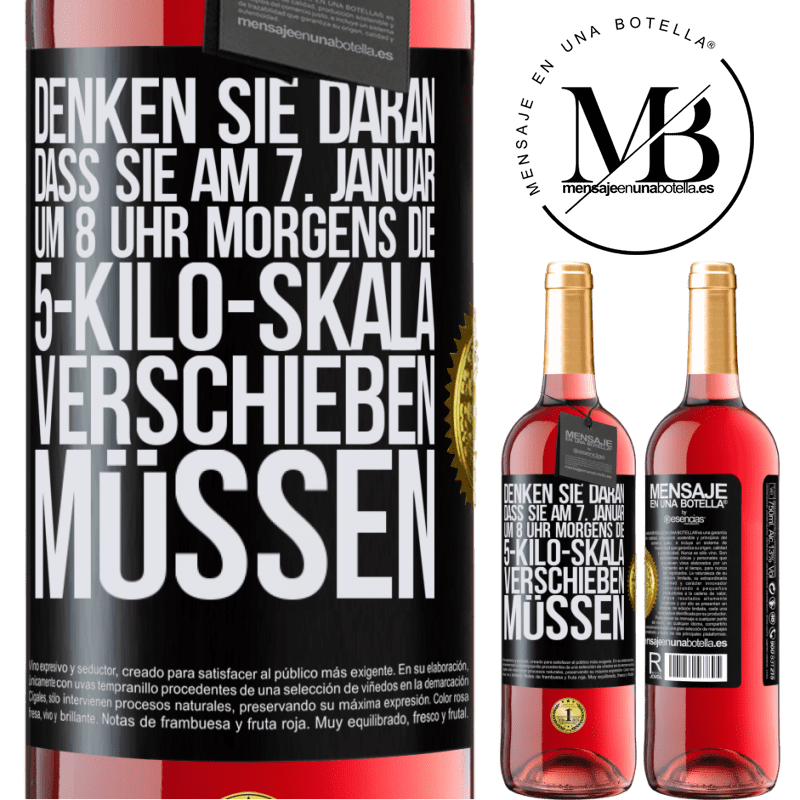 29,95 € Kostenloser Versand | Roséwein ROSÉ Ausgabe Denkt daran, am 1. Januar um 8 Uhr morgens muss die Waage 5 Kilo zurückgedreht werden Schwarzes Etikett. Anpassbares Etikett Junger Wein Ernte 2025 Tempranillo