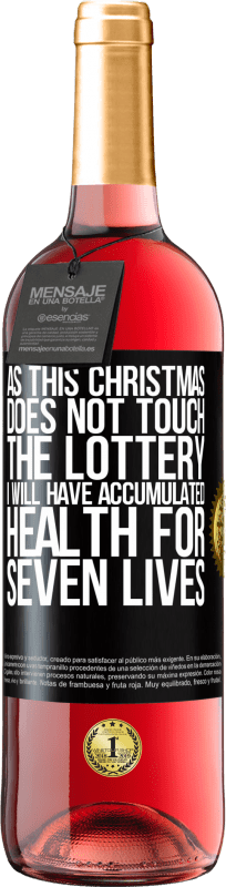 29,95 € | 桃红葡萄酒 ROSÉ版 因为这个圣诞节不碰彩票，我将在七个生命中积累健康 黑标. 可自定义的标签 青年酒 收成 2023 Tempranillo