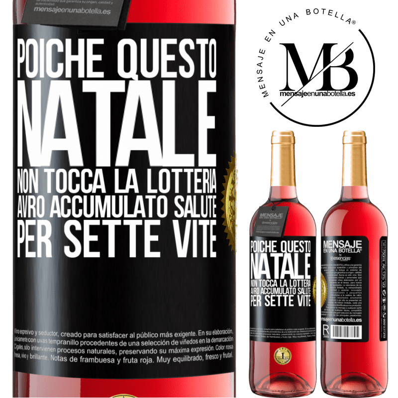 29,95 € Spedizione Gratuita | Vino rosato Edizione ROSÉ Poiché questo Natale non tocca la lotteria, avrò accumulato salute per sette vite Etichetta Nera. Etichetta personalizzabile Vino giovane Raccogliere 2024 Tempranillo