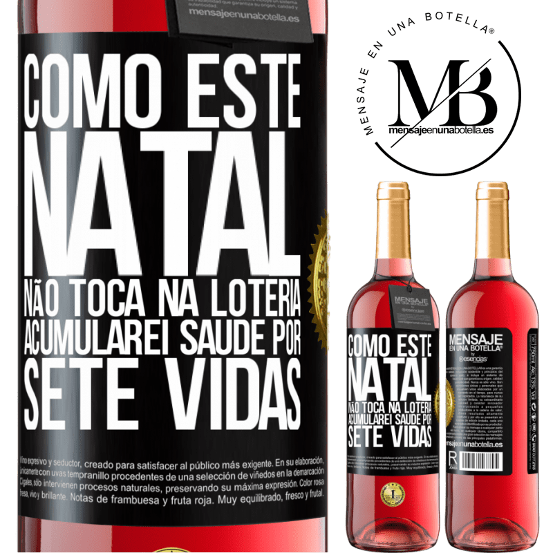 29,95 € Envio grátis | Vinho rosé Edição ROSÉ Como este Natal não toca na loteria, acumularei saúde por sete vidas Etiqueta Preta. Etiqueta personalizável Vinho jovem Colheita 2024 Tempranillo