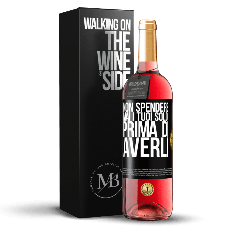 29,95 € Spedizione Gratuita | Vino rosato Edizione ROSÉ Non spendere mai i tuoi soldi prima di averli Etichetta Nera. Etichetta personalizzabile Vino giovane Raccogliere 2024 Tempranillo