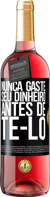 29,95 € | Vinho rosé Edição ROSÉ Nunca gaste seu dinheiro antes de tê-lo Etiqueta Preta. Etiqueta personalizável Vinho jovem Colheita 2024 Tempranillo