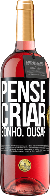 «Pense Criar Sonho. Ousar» Edição ROSÉ