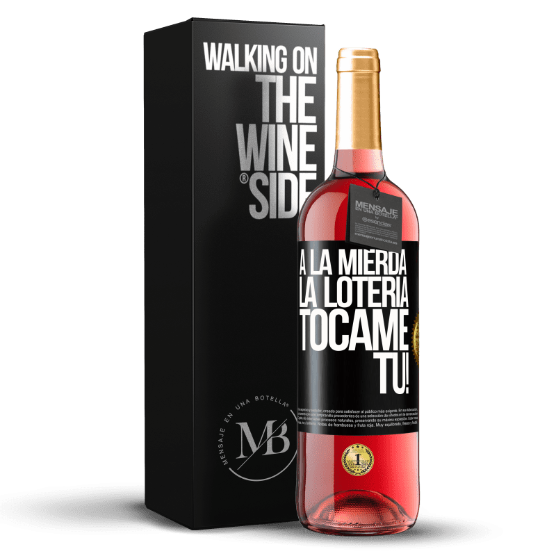 29,95 € Envío gratis | Vino Rosado Edición ROSÉ A la mierda la lotería! Tócame Tú! Etiqueta Negra. Etiqueta personalizable Vino joven Cosecha 2024 Tempranillo