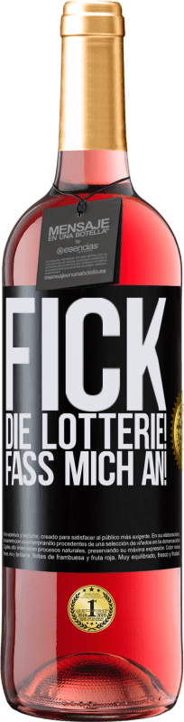 Kostenloser Versand | Roséwein ROSÉ Ausgabe Fick die Lotterie! Fass mich an! Schwarzes Etikett. Anpassbares Etikett Junger Wein Ernte 2023 Tempranillo