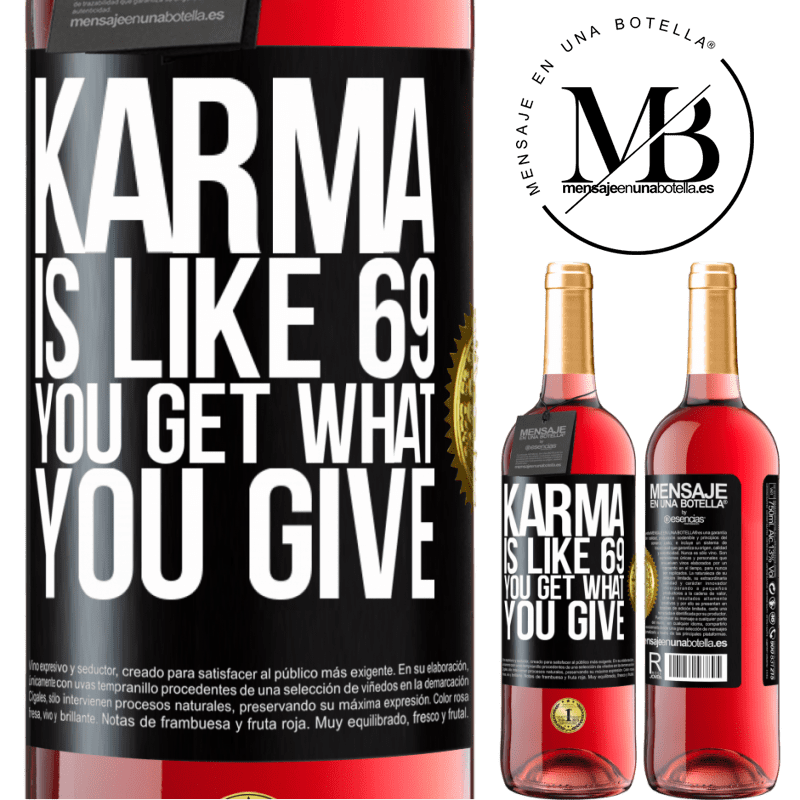 29,95 € Free Shipping | Rosé Wine ROSÉ Edition Karma is like 69, you get what you give Black Label. Customizable label Young wine Harvest 2021 Tempranillo