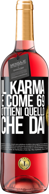 29,95 € | Vino rosato Edizione ROSÉ Il karma è come 69, ottieni quello che dai Etichetta Nera. Etichetta personalizzabile Vino giovane Raccogliere 2023 Tempranillo