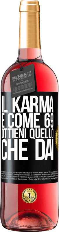 29,95 € | Vino rosato Edizione ROSÉ Il karma è come 69, ottieni quello che dai Etichetta Nera. Etichetta personalizzabile Vino giovane Raccogliere 2024 Tempranillo