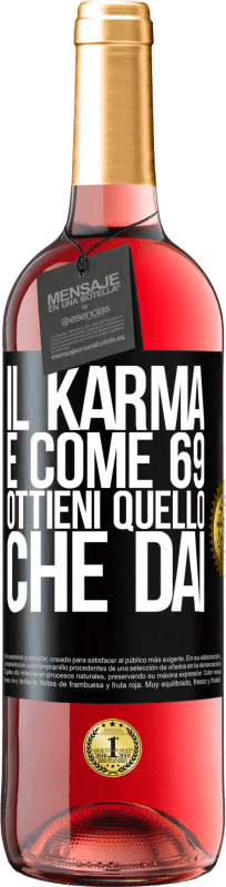 29,95 € | Vino rosato Edizione ROSÉ Il karma è come 69, ottieni quello che dai Etichetta Nera. Etichetta personalizzabile Vino giovane Raccogliere 2025 Tempranillo
