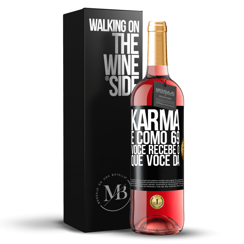 29,95 € Envio grátis | Vinho rosé Edição ROSÉ Karma é como 69, você recebe o que você dá Etiqueta Preta. Etiqueta personalizável Vinho jovem Colheita 2023 Tempranillo