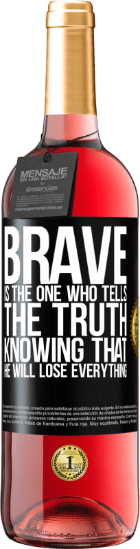 29,95 € 送料無料 | ロゼワイン ROSÉエディション 勇敢は、彼がすべてを失うことを知って真実を語る人です ブラックラベル. カスタマイズ可能なラベル 若いワイン 収穫 2023 Tempranillo