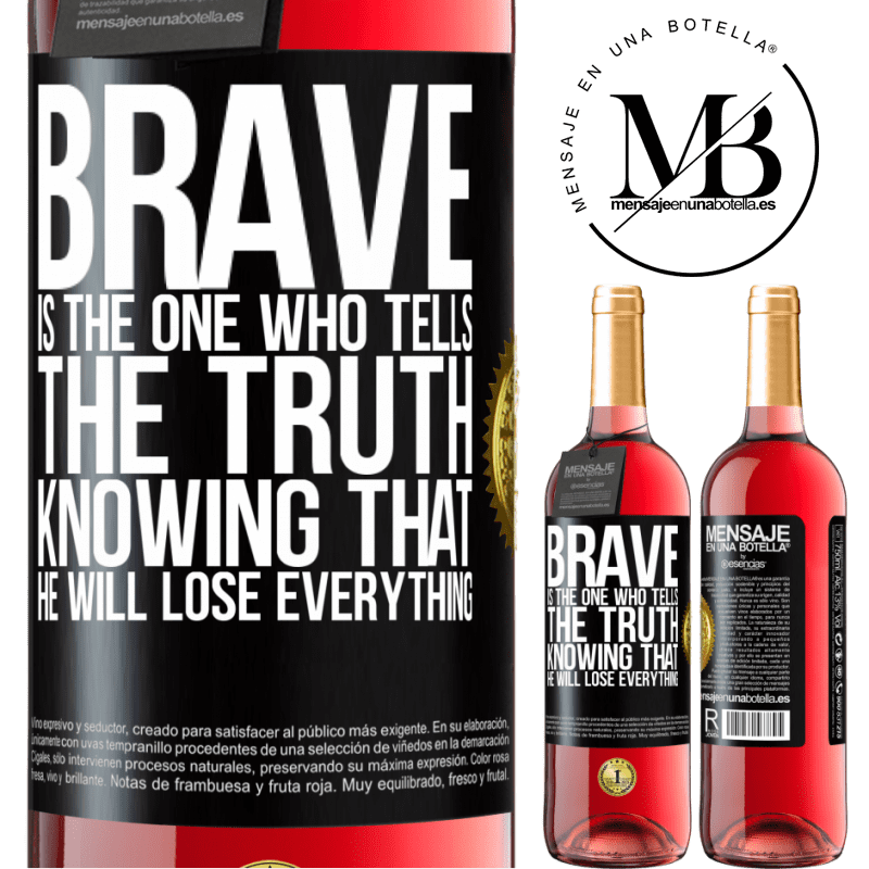29,95 € Free Shipping | Rosé Wine ROSÉ Edition Brave is the one who tells the truth knowing that he will lose everything Black Label. Customizable label Young wine Harvest 2022 Tempranillo