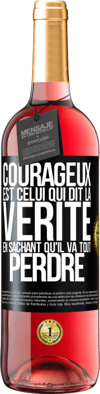 Envoi gratuit | Vin rosé Édition ROSÉ Courageux est celui qui dit la vérité en sachant qu'il va tout perdre Étiquette Noire. Étiquette personnalisable Vin jeune Récolte 2023 Tempranillo