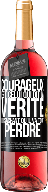 29,95 € Envoi gratuit | Vin rosé Édition ROSÉ Courageux est celui qui dit la vérité en sachant qu'il va tout perdre Étiquette Noire. Étiquette personnalisable Vin jeune Récolte 2025 Tempranillo