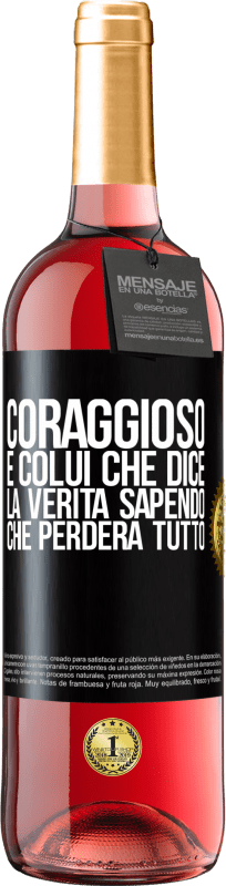 29,95 € Spedizione Gratuita | Vino rosato Edizione ROSÉ Coraggioso è colui che dice la verità sapendo che perderà tutto Etichetta Nera. Etichetta personalizzabile Vino giovane Raccogliere 2025 Tempranillo