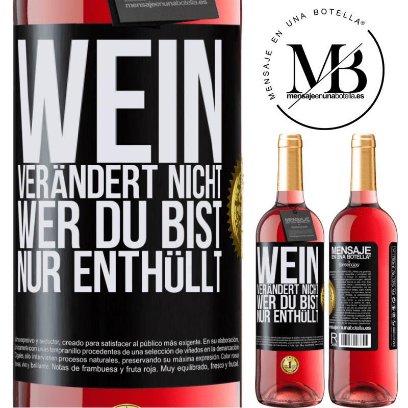 29,95 € Kostenloser Versand | Roséwein ROSÉ Ausgabe Wein verändert nicht, wer du bist. Er enthüllt es nur Schwarzes Etikett. Anpassbares Etikett Junger Wein Ernte 2023 Tempranillo