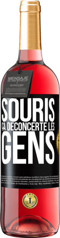 «Souris, ça déconcerte les gens» Édition ROSÉ