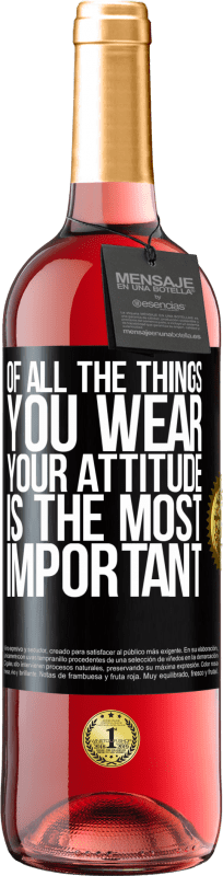 29,95 € Free Shipping | Rosé Wine ROSÉ Edition Of all the things you wear, your attitude is the most important Black Label. Customizable label Young wine Harvest 2021 Tempranillo