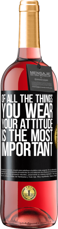 29,95 € Free Shipping | Rosé Wine ROSÉ Edition Of all the things you wear, your attitude is the most important Black Label. Customizable label Young wine Harvest 2025 Tempranillo