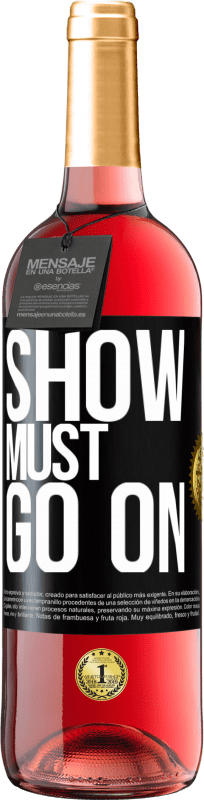 29,95 € Free Shipping | Rosé Wine ROSÉ Edition The show must go on Black Label. Customizable label Young wine Harvest 2021 Tempranillo