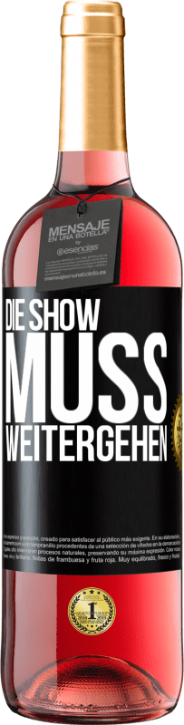 «Die Show muss weitergehen» ROSÉ Ausgabe