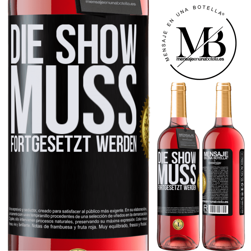 29,95 € Kostenloser Versand | Roséwein ROSÉ Ausgabe Die Show muss weitergehen Schwarzes Etikett. Anpassbares Etikett Junger Wein Ernte 2024 Tempranillo