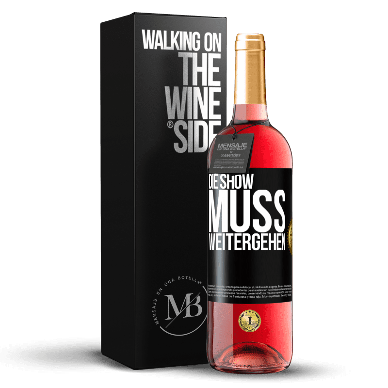 29,95 € Kostenloser Versand | Roséwein ROSÉ Ausgabe Die Show muss weitergehen Schwarzes Etikett. Anpassbares Etikett Junger Wein Ernte 2023 Tempranillo