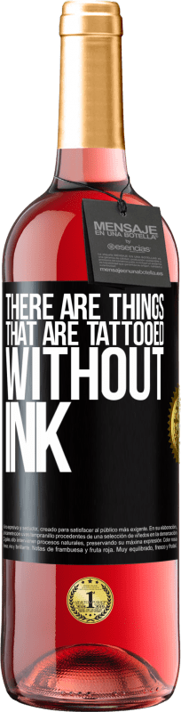 «There are things that are tattooed without ink» ROSÉ Edition