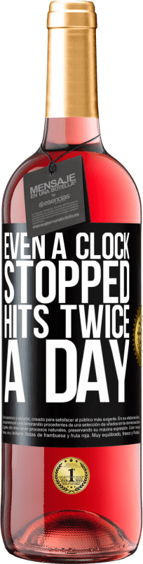 29,95 € | Rosé Wine ROSÉ Edition Even a clock stopped hits twice a day Black Label. Customizable label Young wine Harvest 2024 Tempranillo